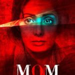 Mom (2017) | Download Bollywood Movie