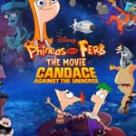 Phineas and Ferb the Movie Candance Against the Universe (2020) | Download Hollywood Movie