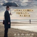 Sometimes Always Never (2018) | Download Hollywood Movie
