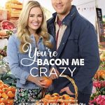 You’re Bacon Me Crazy (2020) | Download Hollywood Movie