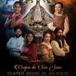 Our Lady of San Juan Four Centuries of Miracles (2021) | Download Spanish Movie