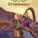 Riverdance the Animated Adventure (2021) | Download Hollywood Movie