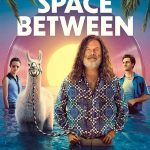 The Space Between (2021) | Download Hollywood Movie