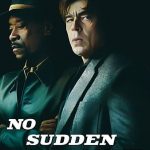 No Sudden Move (2021) | Download Hollywood Movie