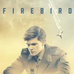 Firebird (2021) | Download Hollywood Movie
