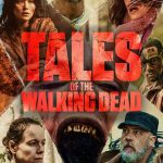 Tales of the Walking Dead S01 (Episode 6 Added) | TV Series