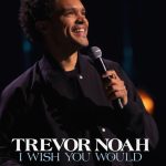 Trevor Noah: I Wish You Would | Download Hollywood Standup