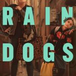 Rain Dogs S01 (Episode 8 Added) | TV Series