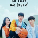 All That We Loved (Episode 7 & 8 Added) | Korean Drama