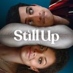 Still Up S01 (Episode 8 Added) | TV Series