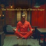 The Wonderful Story of Henry Sugar (2023) | Download Hollywood Movie