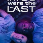 If You Were the Last (2023) | Download Hollywood Movie