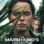 The Marsh King’s Daughter (2023) | Download Hollywood Movie