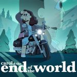 Carol & the End of the World S01 (Complete) | TV Series