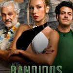 Bandidos S01 (Complete) | Spanish TV Series