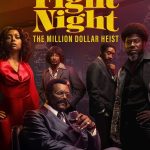 Fight Night: The Million Dollar Heist S01 (Episode 8 Added) | TV Series