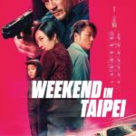 Weekend in Taipei (2024) | Download Hollywood Movie