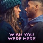 Wish You Were Here (2024) | Download Hollywood Movie