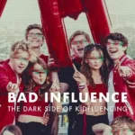 Bad Influence: The Dark Side of Kidfluencing S01 (Complete) | TV Series