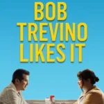 Bob Trevino Likes It (2025) | Download Hollywood Movie