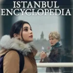 Istanbul Encyclopedia S01 (Complete) | TV Series