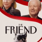 The Friend (2025) | Download Hollywood Movie
