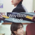 Way Back Love S01 (Episode 5 & 6 Added) | Korean Drama