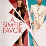 A Simple Favor (2018) | Download Hollywood Movie