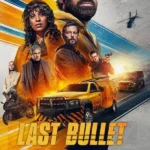 Last Bullet (2025) | Download FRENCH Movie