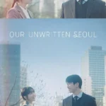 Our Unwritten Seoul S01 (Episode 12 Added) | Korean Drama