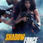 Shadow Force (2025) | Download Hollywood Movie
