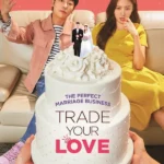 Trade Your Love (2019) | Download Korean Movie
