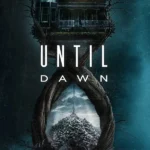 Until Dawn (2025) | Download Hollywood Movie