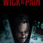Wick is Pain (2025) | Download Hollywood Documentary