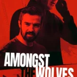 Amongst The Wolves (2025) | Download Hollywood Movie