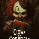 Clown in a Cornfield (2025) | Download Hollywood Movie