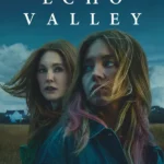 Echo Valley (2025) | Download Hollywood Movie