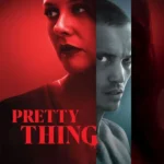 Pretty Thing (2025) | Download Hollywood Movie