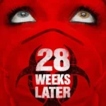 28 Weeks Later (2007) | Download Hollywood Movie