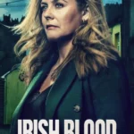 Irish Blood S01 (Episode 6 Added) | TV Series