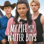 My Life With the Walter Boys S02 (Complete) | TV Series