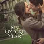 My Oxford Year (2025) | Download Hollywood Movie