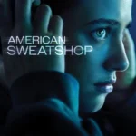 American Sweatshop (2025) | Download Hollywood Movie