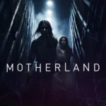 Motherland (2025) | Download Hollywood Movie