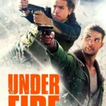Under Fire (2025) | Download Hollywood Movie
