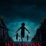 Weapons (2025) | Download Hollywood Movie