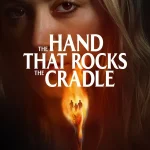 The Hand That Rocks the Cradle (2025) | Download Hollywood Movie