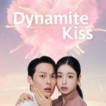 Dynamite Kiss S01 (Episode 14 Added) | Korean Drama