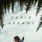 Train Dreams (2025) | Download Hollywood Movie