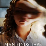 Man Finds Tape (2025) | Download Hollywood Movie